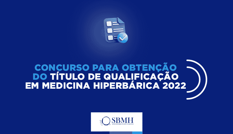 Concurso para obtenção do título de qualificação em Medicina Hiperbárica 2022<